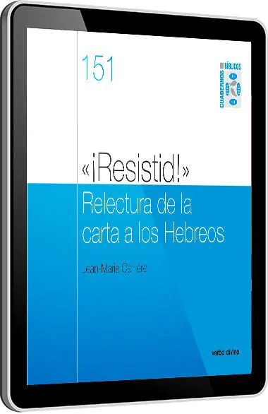 ?¡Resistid!? Relectura de la Carta a los Hebreos