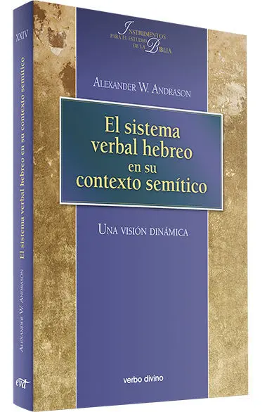 El Sistema Verbal Hebreo en Su Contexto Semítico: una Visión Dinámica
