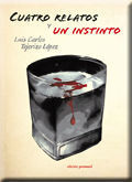 CUATRO RELATOS Y UN INSTINTO