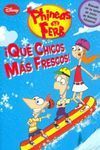 ¡QUE CHICOS MAS FRESCOS! PHINEAS Y FERB