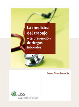 LA MEDICINA DEL TRABAJO Y LA PREVENCIÓN DE RIESGOS LABORALES