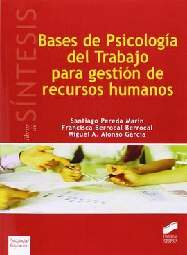 BASES DE PSICOLOGIA DEL TRABAJO PARA GESTION DE RR.HH
