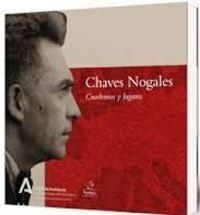 CHAVES NOGALES:CUADERNOS Y LUGARES