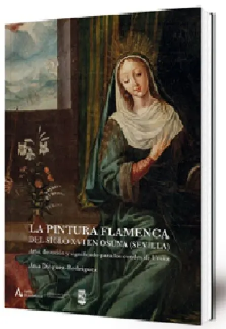 La Pintura Flamenca del Siglo Xvi en Osuna (Sevilla)