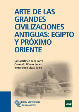 Arte de las Grandes Civilizaciones Antiguas: Egipto y Próximo Oriente