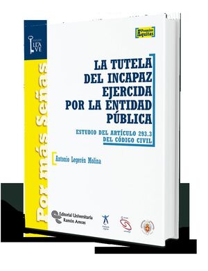 LA TUTELA DEL INCAPAZ EJERCIDA POR LA ENTIDAD PUBLICA