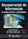 Recuperación de Información. Un Enfoque Práctico y Multidisciplinar