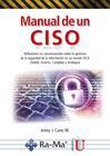 MANUAL DE UN CISO. REFLEXIONES NO CONVENCIONALES SOBRE LA GERENCIA DEL LA SEGURI