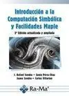 Introduccion a la Computacion Simbolica y Facilidades Maple. 2ª e