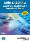 Guía Laboral. Nóminas, Contratos y Seguridad Social (7ª Edición)