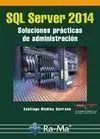 Sql Server 2014 Soluciones Prácticas de Administración
