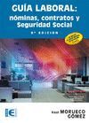GUIA LABORAL: NOMINAS, CONTRATOS Y SEGURIDAD SOCIAL
