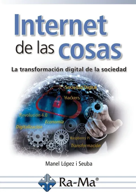 Internet de las Cosas. La Transformación Digital de la Sociedad