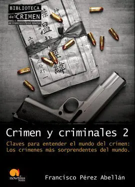 Crimen y Criminales Ii. Claves para Entender el Mundo del Crimen
