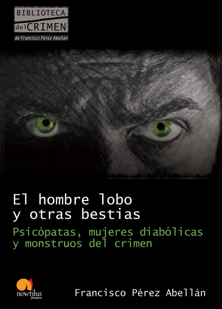 El Hombre Lobo y Otras Bestias. Psicópatas, Mujere