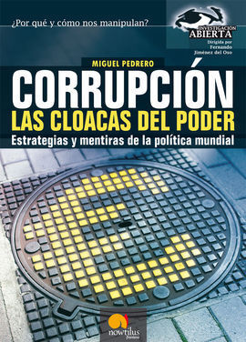 CORRUPCIÓN. LAS CLOACAS DEL PODER