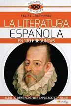LA LITERATURA ESPAÑOLA EN 100 PREGUNTAS