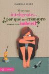 SI SOY TAN INTELIGENTE--¿POR QUÉ ME ENAMORO COMO UNA IMBÉCIL?