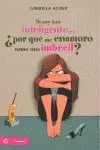 Si Soy Tan Inteligente--¿Por qué me Enamoro Como una Imbécil?
