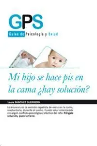 Mi Hijo se Hace Pis en la Cama, ¿Hay Solución?