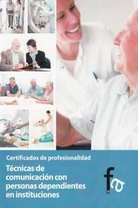 TÉCNICAS DE COMUNICACIÓN CON PERSONAS DEPENDIENTES EN INSTITUCIONES