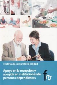 APOYO EN LA RECEPCIÓN Y ACOGIDA EN INSTITUCIONES DE PERSONAS DEPENDIENTES