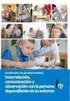 Interrelación, Comunicación y Observación con la Persona Dependientes en Su Ento
