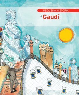 PEQUEÑA HISTORIA DE GAUDI