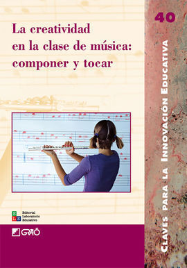 LA CREATIVIDAD EN LA CLASE DE MÚSICA: COMPONER Y TOCAR