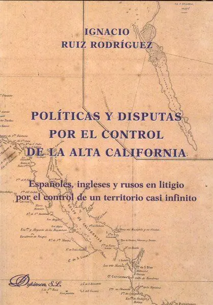 Politicas y Disputas por el Control de la Alta Cal