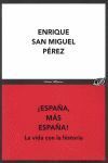 ESPA?A, MAS ESPA?A. LA VIDA CON LA HISTORIA