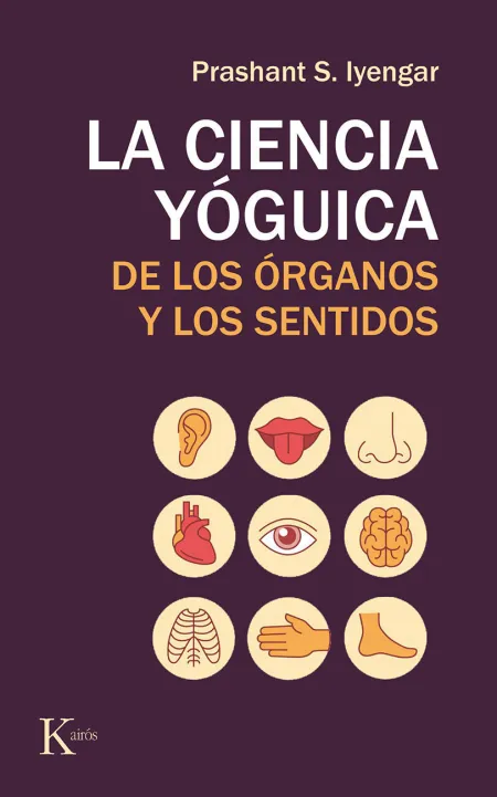 La Ciencia Yóguica de los Órganos y los Sentidos
