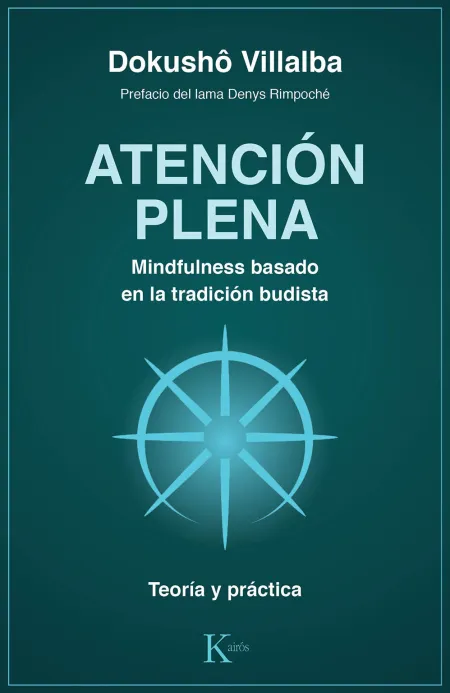 Atención Plena. Mindfulness Basado en la Tradición Budista