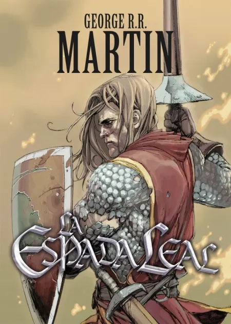 La Espada Leal (Cuentos de Dunk y Egg: el Caballero de los Siete Reinos 2)