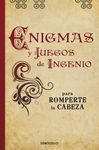 EMIGMAS Y JUEGOS DE INGENIO PARA ROMPERTE LA CABEZA