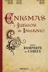 Emigmas y Juegos de Ingenio para Romperte la Cabeza