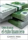 Cómo Alcanzar el Éxito Financiero