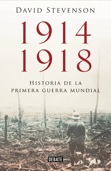 1914-1918. La Historia de la Primera Guerra Mundial