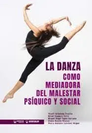La Danza Como Mediadora del Malestar Psiquico y Social