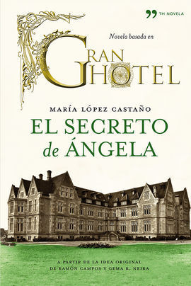 GRAN HOTEL. EL SECRETO DE ANGELA