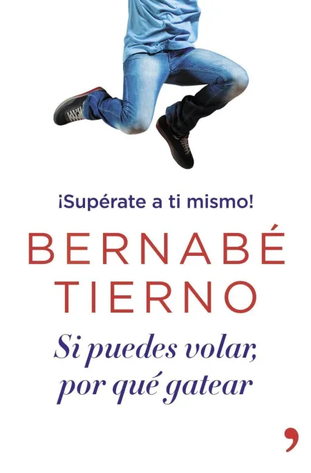 Si Puedes Volar, por qué Gatear