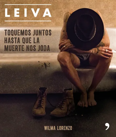 Leiva. Toquemos Juntos Hasta que la Muerte nos Joda