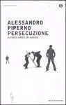Persecuzione. Il Fuoco Amico Dei Ricordi