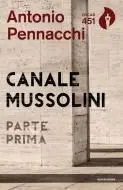 Canale Mussolini. Parte Prima