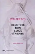 Resistere Non Serve a Niente