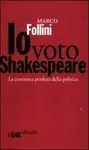 Io Voto Shakespeare. La Coscienza Perduta Della Politica