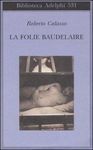 LA FOLIE BAUDELAIRE