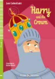 HARRY AND THE CROWN + CD A2 STAGE 4 YOUNG READERS