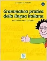 Nuova Grammatica Pratica Della Lingua Italiana (A1-B2), Esercizi + Soluzioni