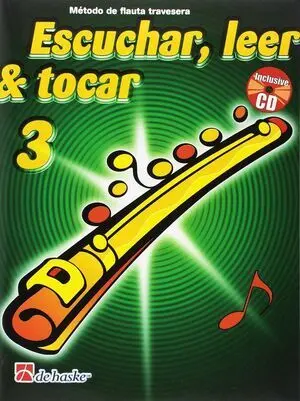 3. Escuchar, Leer y Tocar. flauta Travesera. +Cd